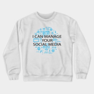 Social Media Manager - I can manager your social media Crewneck Sweatshirt